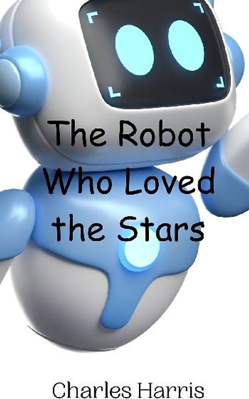 The Robot Who Loved the Stars