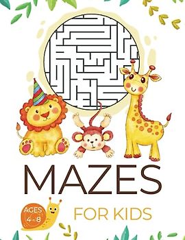 Mazes for Kids Ages 4-8: Animal Safari Mazes, Fun-filled Adventures, Exciting Animal Puzzles for Kids: Discover, Solve, and Explore Labyrinth Fun with This Engaging Maze Activity Book for Children