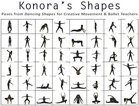 Konora’s Shapes: Poses from Dancing Shapes for Creative Movement & Ballet Teachers (Dancing Shapes Series)