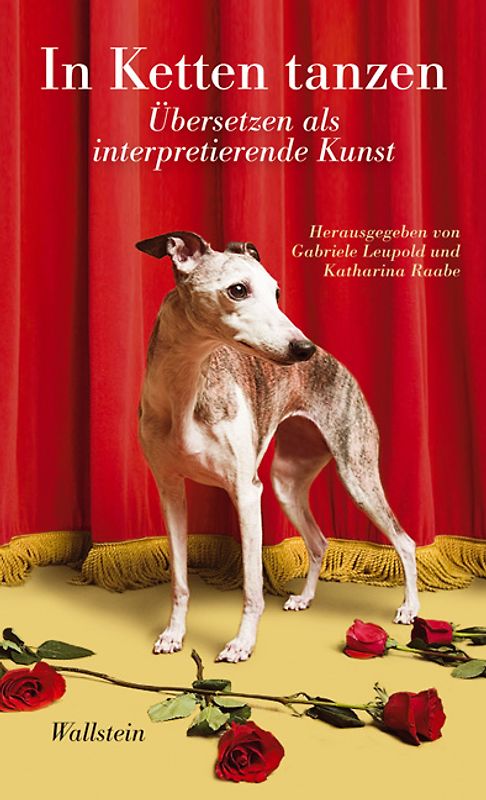 In Ketten tanzen. Übersetzen als interpretierende Kunst