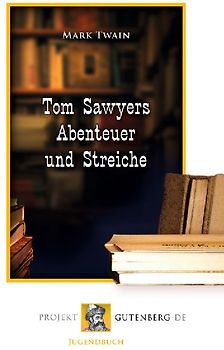 Tom Sawyers Abenteuer und Streiche