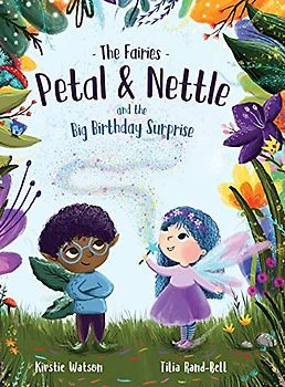 The Fairies - Petal & Nettle and the Big Birthday Surprise
