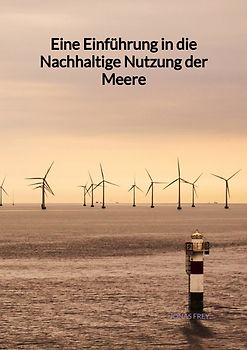 Eine Einführung in die Nachhaltige Nutzung der Meere