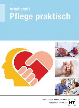 Arbeitsheft Pflege praktisch
