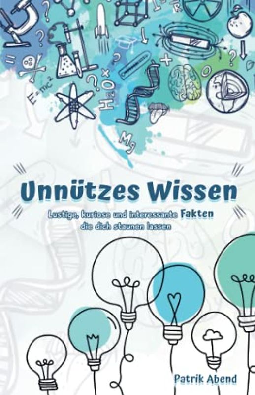 Unnützes Wissen: Lustige, kuriose und interessante Fakten, die dich staunen lassen