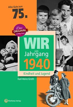 Wir vom Jahrgang 1940 - Kindheit und Jugend