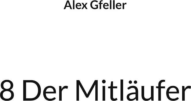 8 Der Mitläufer