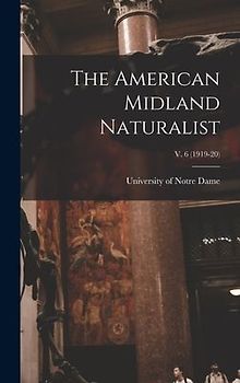 The American Midland Naturalist; v. 6 (1919-20)