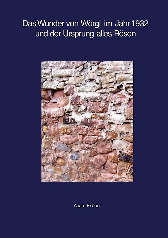 Das Wunder von Wörgl im Jahr 1932 und der Ursprung alles Bösen