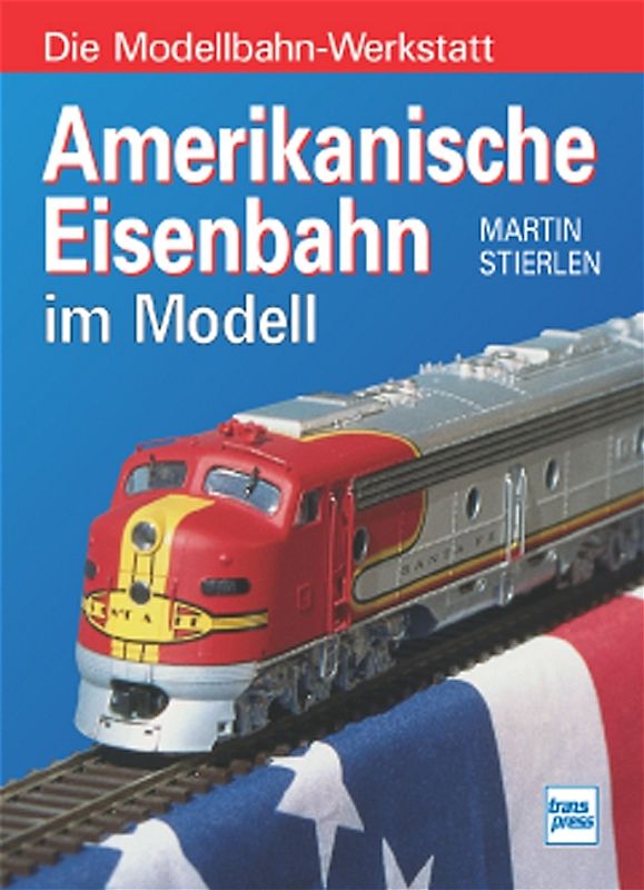 Amerikanische Eisenbahn im Modell