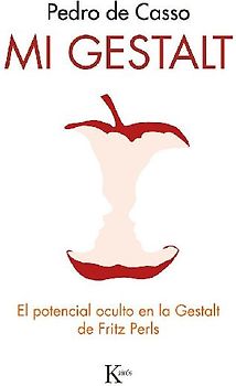 Mi gestalt : el potencial oculto en la gestalt de Fritz Perls