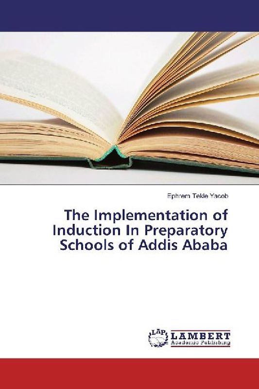 The Implementation of Induction In Preparatory Schools of Addis Ababa