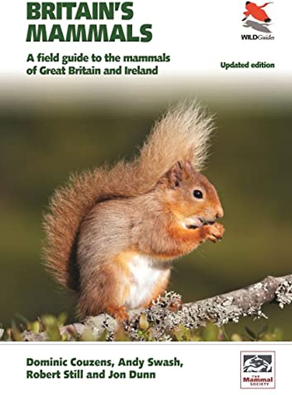 Britain's Mammals: A Field Guide to the Mammals of Great Britain and Ireland (Wildguides, Band 81)