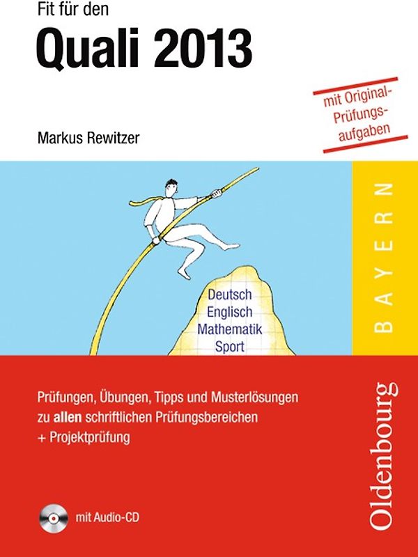 Fit für den Quali - Mittelschule Bayern 2013 / Prüfungen, Übungen, Tipps und Musterlösungen zu allen schriftlichen Prüfungsbereichen + Projektprüfung