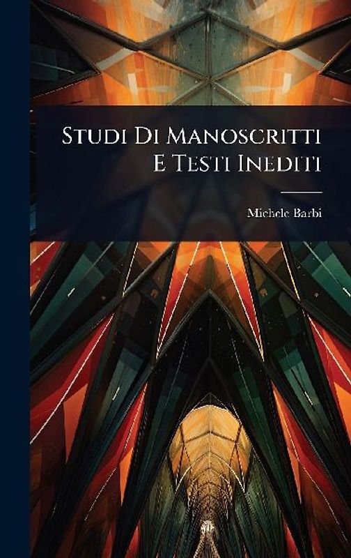 Studi Di Manoscritti E Testi Inediti