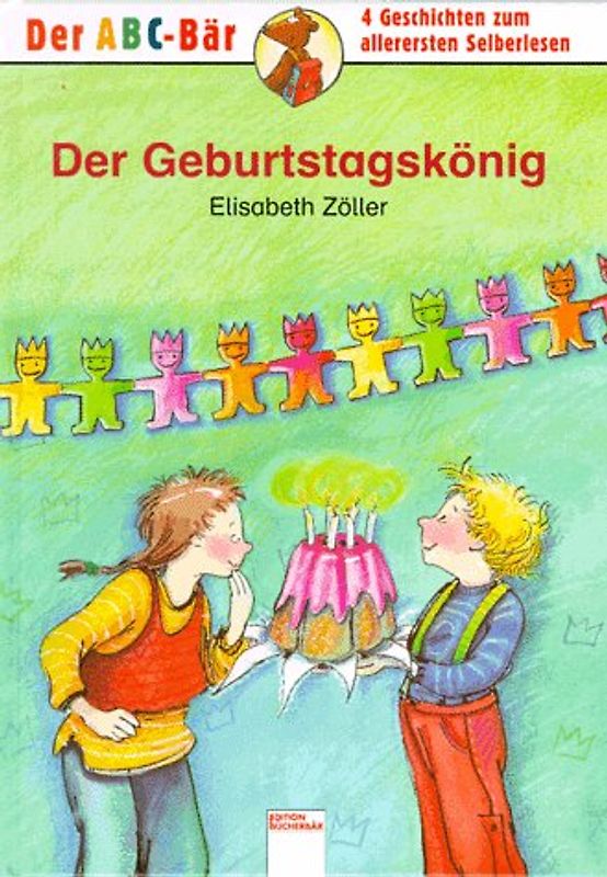 Der Geburtstagskönig. In neuer Rechtschreibung