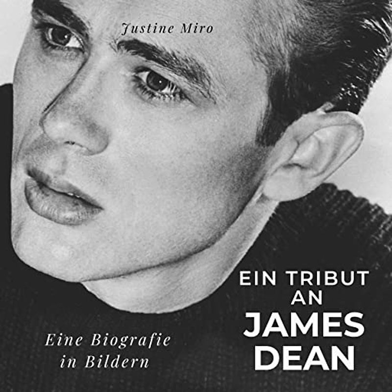 Ein Tribut an James Dean: Eine Biografie in Bildern