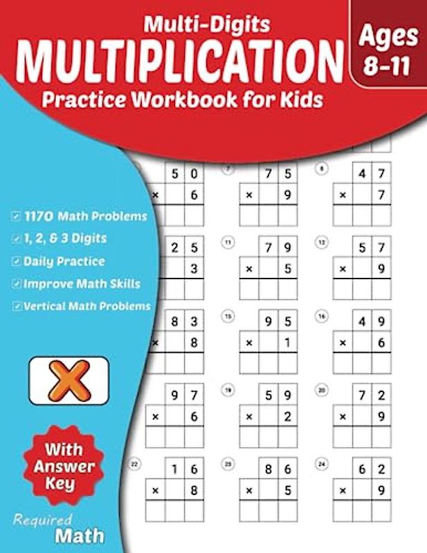Required Math - Multi-Digits Multiplication Practice Workbook for Kids Ages 8-11: Educational Mathematics Worksheets for Daily Practice with Answer Key, 3rd, 4th, 5th-Grade, 1170 Math Problems