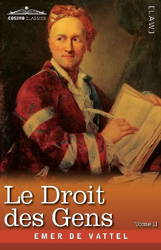 Le Droit des Gens, Tome II (en Trois Tomes)