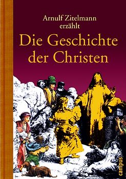 Arnulf Zitelmann erzählt die Geschichte der Christen