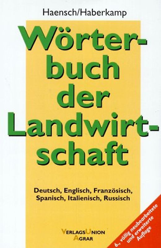 Wörterbuch der Landwirtschaft. Deutsch, Englisch, Französisch, Spanisch, Italienisch, Russisch