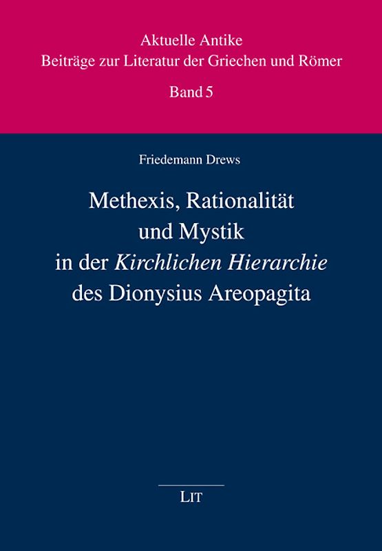 Methexis, Rationalität und Mystik in der Kirchlichen Hierarchie des Dionysius Areopagita