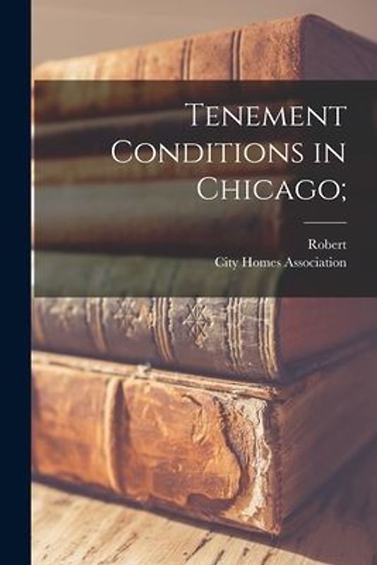 Tenement Conditions in Chicago;