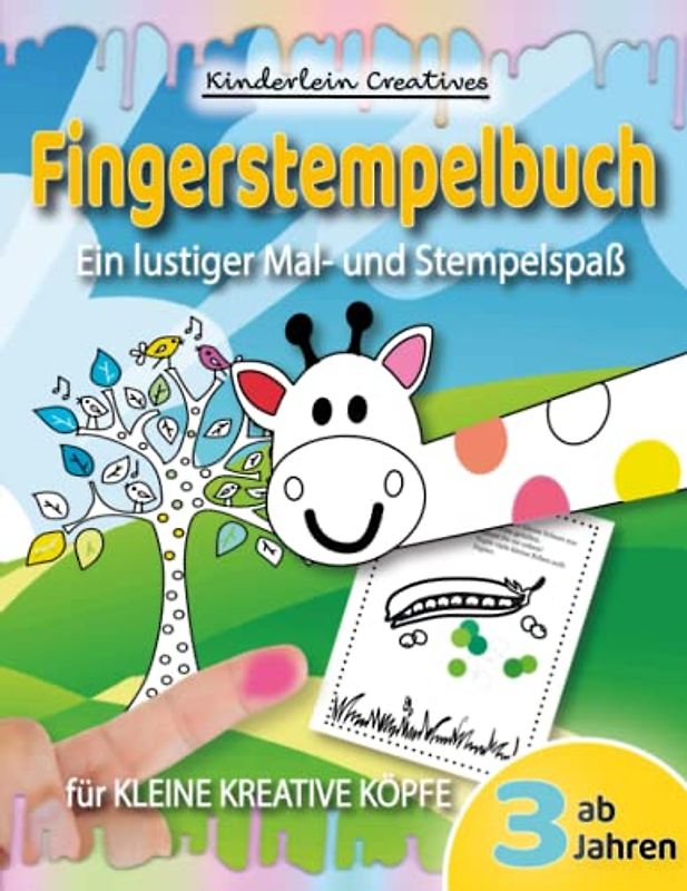 Fingerstempelbuch: Ein lustiger Mal- und Stempelspaß für kleine kreative Köpfe ab 3 Jahren