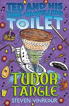 Tudor Tangle (Ted and His Time Travelling Toilet)