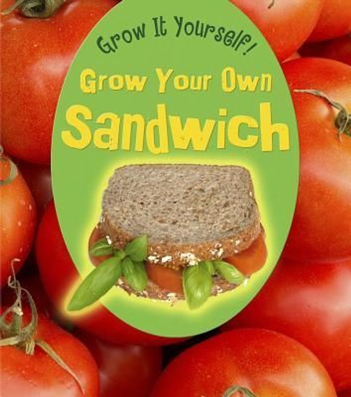 Grow Your Own Sandwich