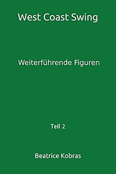 West Coast Swing: Weiterführende Figuren