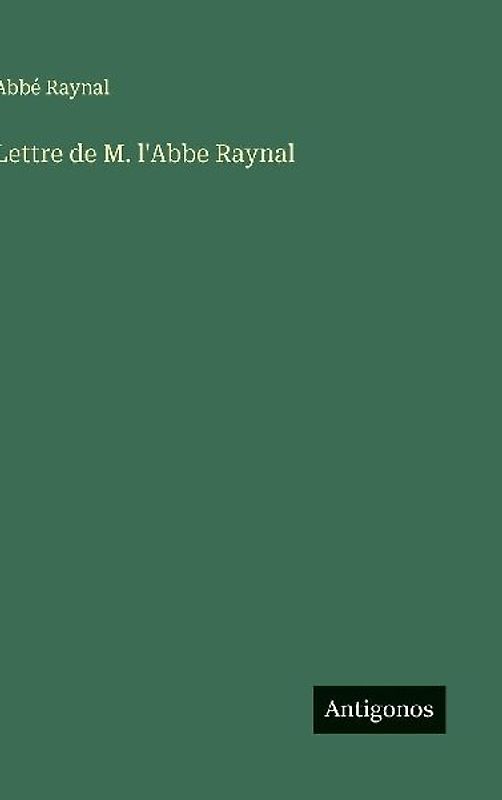 Lettre de M. l'Abbe Raynal