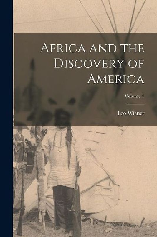 Africa and the Discovery of America; Volume 1