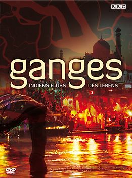 BBC: Ganges - Indiens Fluss des Lebens DVD