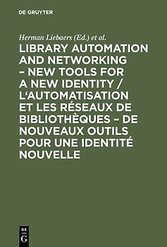 Library automation and networking – New tools for a new identity / L'automatisation et les réseaux de bibliothèques – de nouveaux outils pour une identité nouvelle