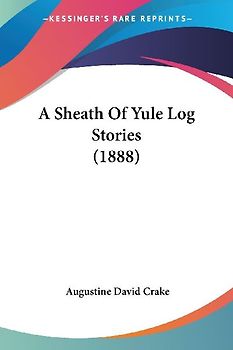 A Sheath Of Yule Log Stories (1888)