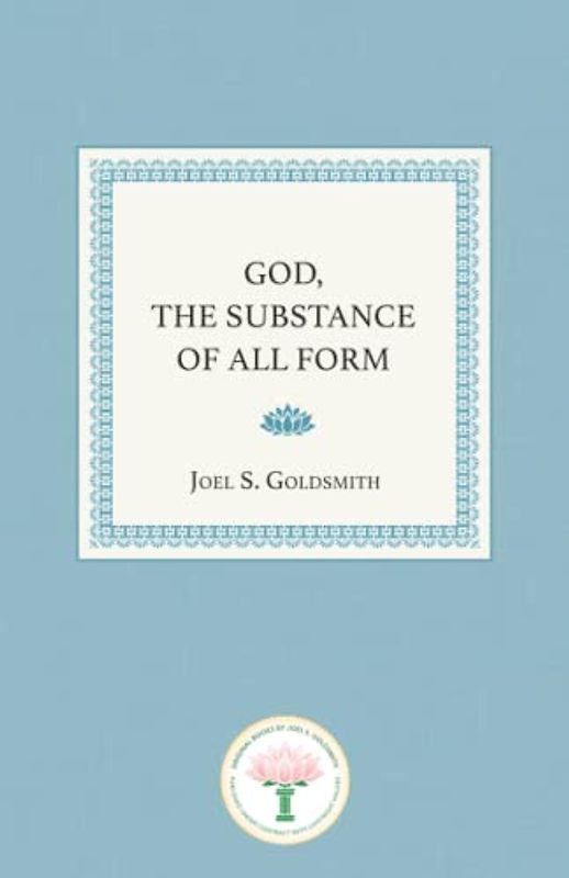 God, the Substance of All Form: Expanding Our Closeness to God