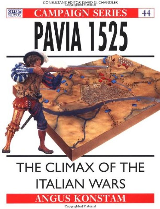 Pavia 1525: The Climax of the Italian Wars: Charles V Crushes the French (Campaign)