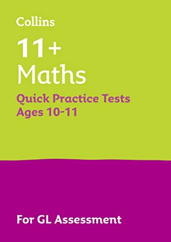 Letts 11+ Success - 11+ Maths Quick Practice Tests Age 10-11 for the Gl Assessment Tests: For the 2023 Gl Assessment Tests