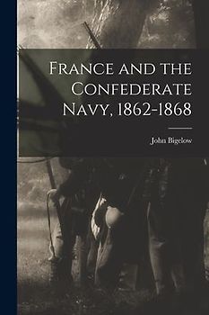 France and the Confederate Navy, 1862-1868