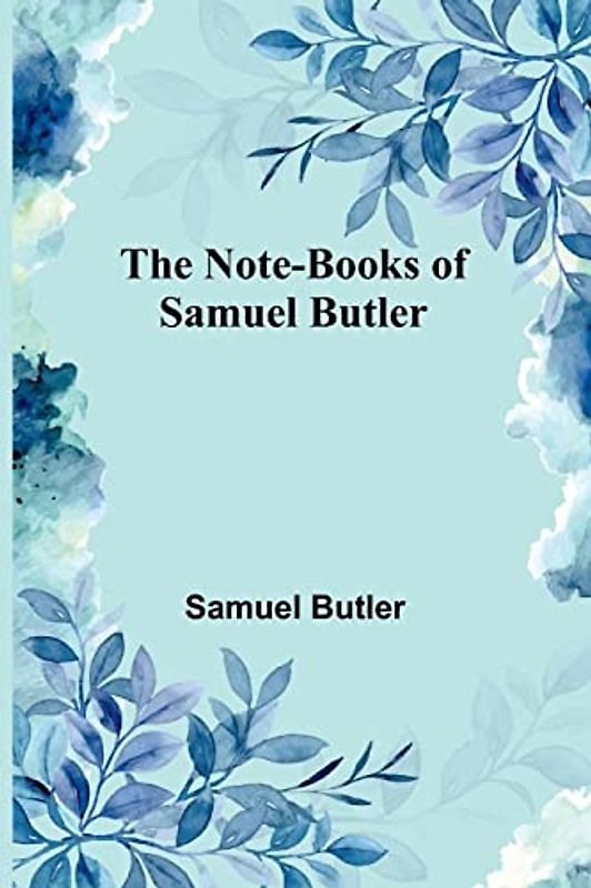 The Note-Books of Samuel Butler