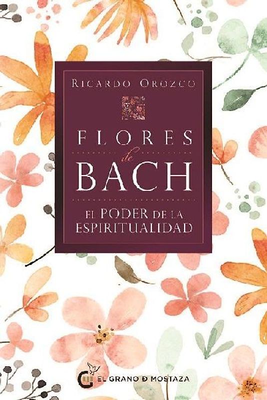 Flores de Bach. El Poder de la Espiritualidad