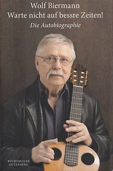 Warte nicht auf bessere Zeiten! - Wolf Biermann [Gebundene Ausgabe]