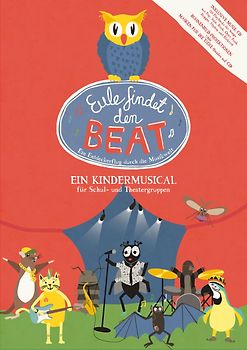 Eule findet den Beat, 2 Hefte inkl. 2 CD's. Ein Kindermusical für Schul- und Theatergruppen