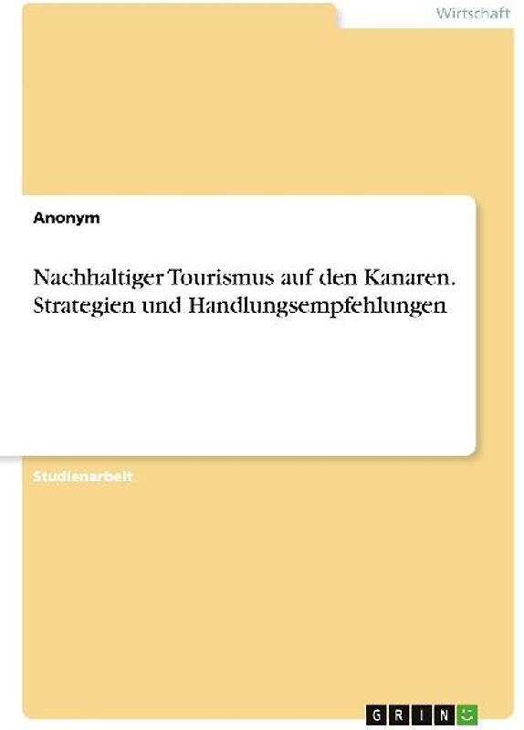 Nachhaltiger Tourismus auf den Kanaren. Strategien und Handlungsempfehlungen