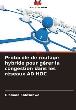 Protocole de routage hybride pour gérer la congestion dans les réseaux AD HOC