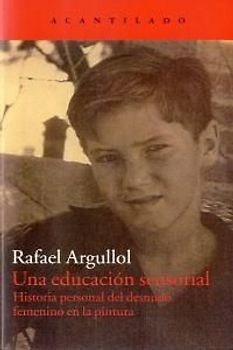 Una educación sensorial : historia personal del desnudo femenino en la pintura