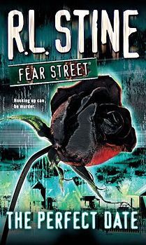 Fear Street: The Perfect Date - R. L. Stine