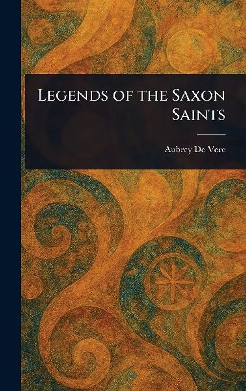 Legends of the Saxon Saints