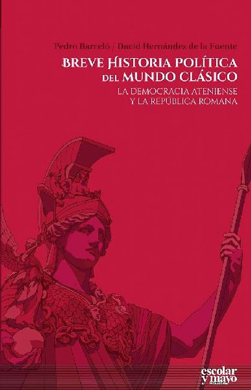 Breve historia política del mundo clásico : la democracia ateniense y la república romana